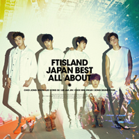 F.T. Island - Ftisland Japan Best - All About
