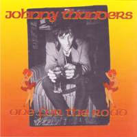 Johnny Thunders - One for the Road (Live at The Roxy Theatre, Hollywood 1987.01.04)