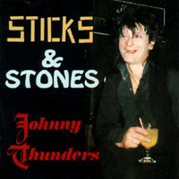 Johnny Thunders - Sticks & Stones