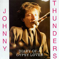 Johnny Thunders - Diary Of A Gypsy Lover