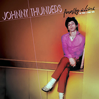 Johnny Thunders - Finally Alone (The Sticks & Stones Tapes) (Limited Edition)