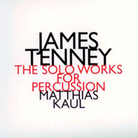 Tenney, James - The Solo Works for Percussion