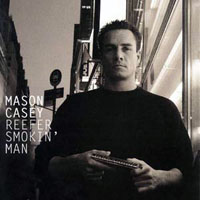 Casey Mason - Reefer Smokin' Man