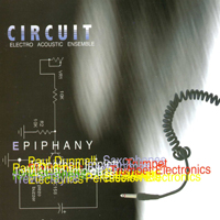 Circuit Electro Acoustic Ensemble - Epiphany