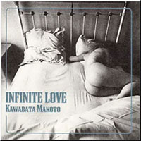 Makoto, Kawabata - Infinite Love