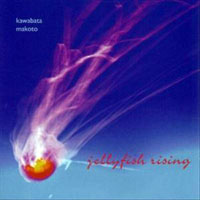 Makoto, Kawabata - Jellyfish Rising