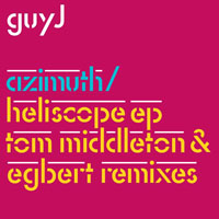 Guy J - Azimuth / Easy As Can Be / Heliscope (EP)