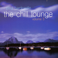 Paul Hardcastle - The Chill Lounge Vol. 3