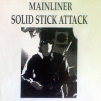 Mainliner - Solid Stick Attack