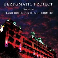 Kerygmatic Project - Live At The Grand Hotel Des Iles Borromees