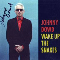 Dowd, Johnny  - Wake Up The Snakes