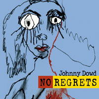 Dowd, Johnny  - No Regrets