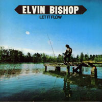 Bishop, Elvin - Let It Flow