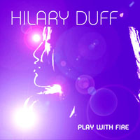 Hilary Duff - Play With Fire (Single)