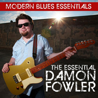 Fowler, Damon - Modern Blues Essentials: The Essential Damon Fowler