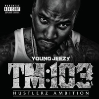 Young Jeezy - TM103: Hustlerz Ambition (Deluxe Edition)