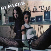 t.A.T.u. - Friend Or Foe (Remixes) (CD, Maxi)