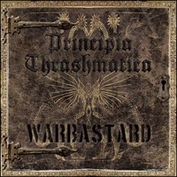 Warbastard - Principia Thrashmatica