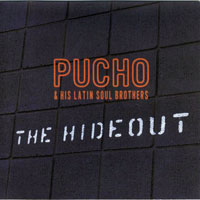 Pucho & His Latin Soul Brothers - The Hideout