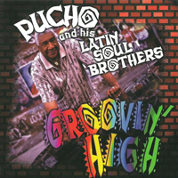 Pucho & His Latin Soul Brothers - Groovin' High