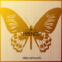 Johnouchi, Missa - Friends