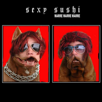 Sexy Sushi - Marre Marre Marre