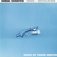 Hunter, Frank - Serial Scratch Mono / Instillation (feat. Dean Cole)
