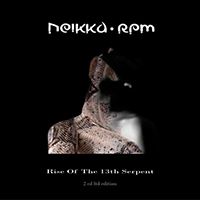 Neikka RPM - Rise Of The 13th Serpent (CD 1)