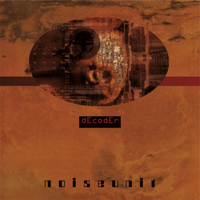 Noise Unit - Decoder (Remastered)