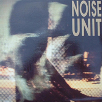 Noise Unit - Deceit (Vinyl Single)
