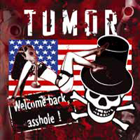 Tumor - Welcome Back, Asshole