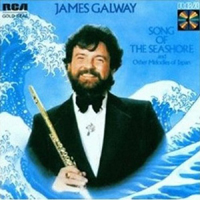 Galway, James - Song Of The Seashore & Other Melodies Of Japan