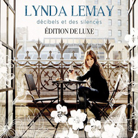 Lemay, Lynda - Decibels et des silences (Deluxe Edition) [CD 1]