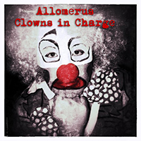 Allomerus - Clowns In Charge