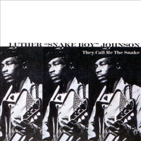 Luther 'Snake Boy' Johnson - They Call Me Snake (Remastered 1992)