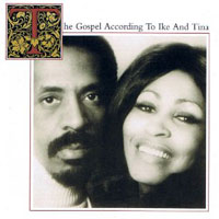 Ike Turner - The Gospel According to Ike and Tina (feat. Tina Turner)