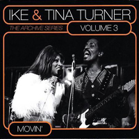 Ike Turner - The Archive Series Volume 3: Movin' (feat. Tina Turner)