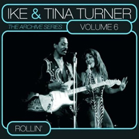 Ike Turner - The Archive Series Volume 6: Rollin' (feat. Tina Turner)