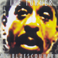 Ike Turner - My Blues Country