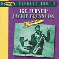 Ike Turner - Rocket 88: A Proper Introduction To Ike Turner/Jackie Brenston