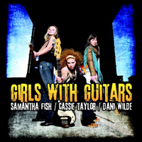 Fish, Samantha  - Girls With Guitars (feat. Cassie Taylor & Dani Wilde)