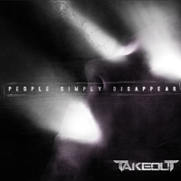 Takeout - People Simply Disappear