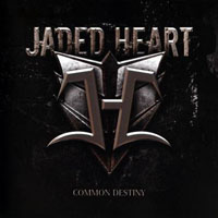 Jaded Heart - Common Destiny (Deluxe Edition)