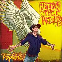Tropidelic - Here in The Heights