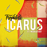 Tropidelic - Icarus (feat. Wookiefoot) (Single)