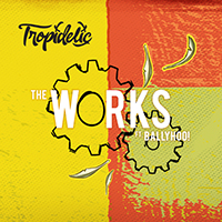 Tropidelic - The Works (Single)