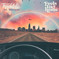 Tropidelic - Feels Like Home (feat. Shwayze) (Single)