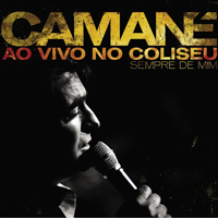 Camane - Ao Vivo no Coliseu - Sempre de Mim