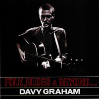 Graham, Davey - Folk, Blues & Beyond... (Reissue)