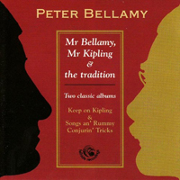 Bellamy, Peter - Mr Bellamy, Mr Kipling And The Tradition (CD 1): Keep On Kipling
